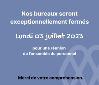 Nos locaux seront exceptionnellement fermes